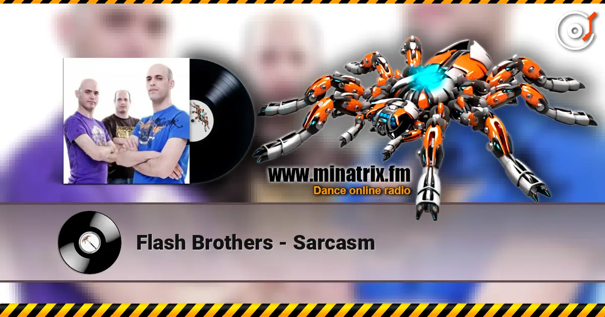 Flash Brothers - Sarcasm жоғары сапада онлайн тыңдау | Minatrix.FM
