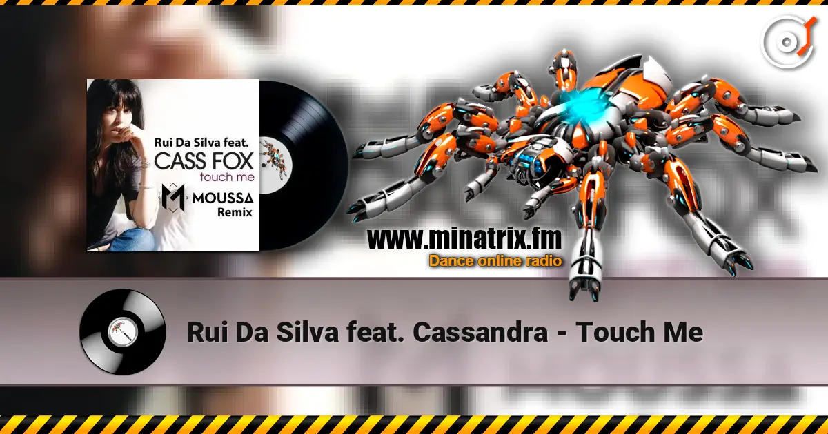 Rui Da Silva feat. Cassandra - Touch Me жоғары сапада онлайн тыңдау | Minatrix.FM