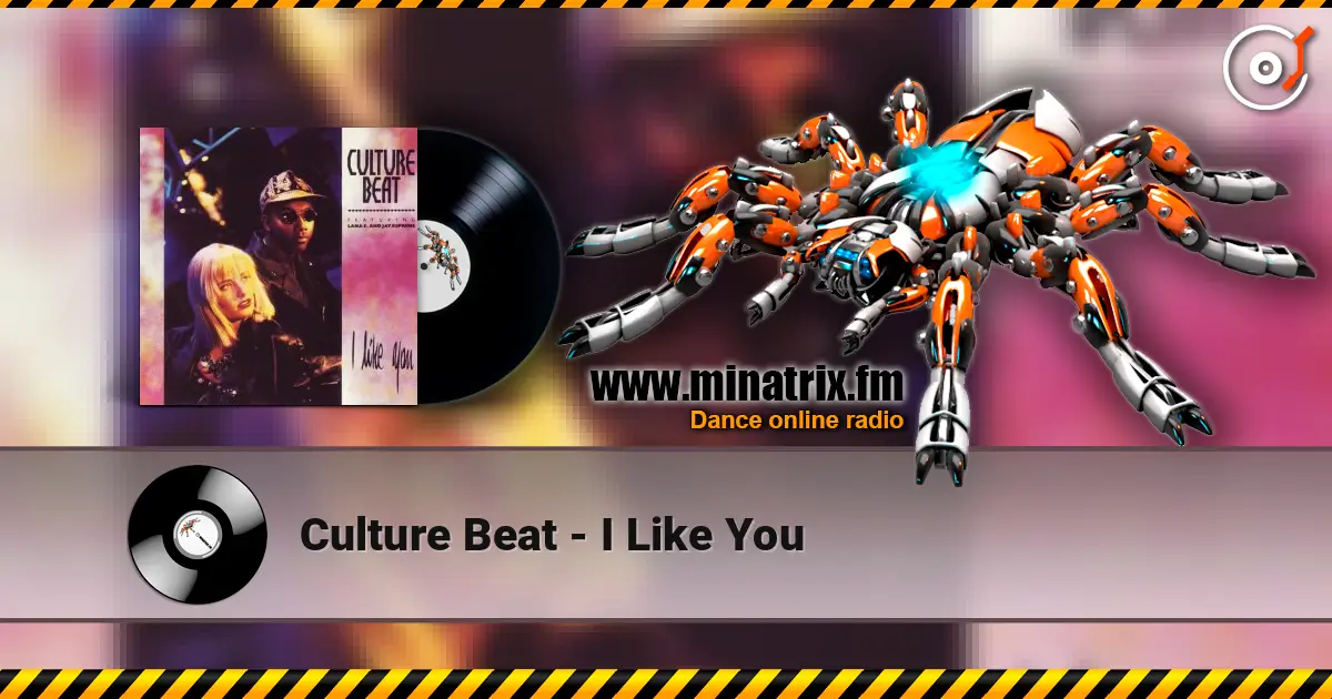 Culture Beat - I Like You жоғары сапада онлайн тыңдау | Minatrix.FM