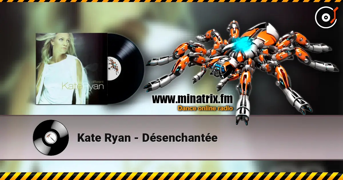 Kate Ryan - Désenchantée жоғары сапада онлайн тыңдау | Minatrix.FM