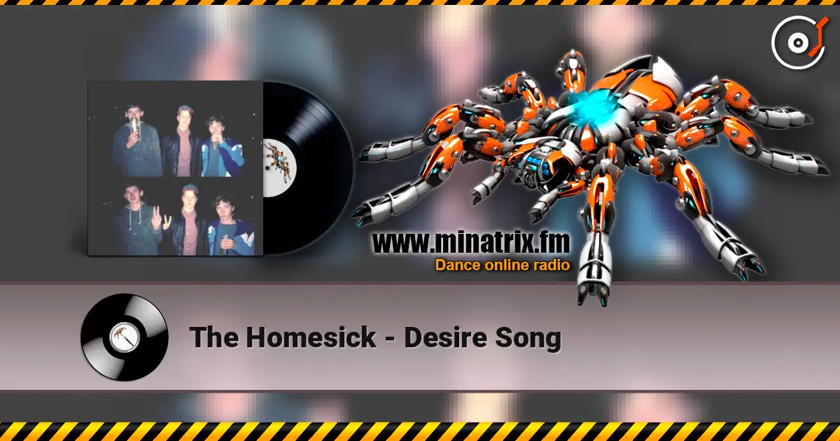 The Homesick - Desire Song жоғары сапада онлайн тыңдау | Minatrix.FM