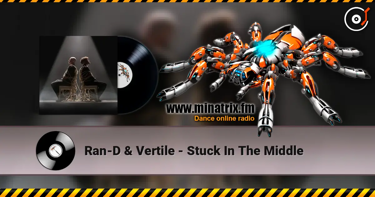 Ran-D & Vertile - Stuck In The Middle жоғары сапада онлайн тыңдау | Minatrix.FM