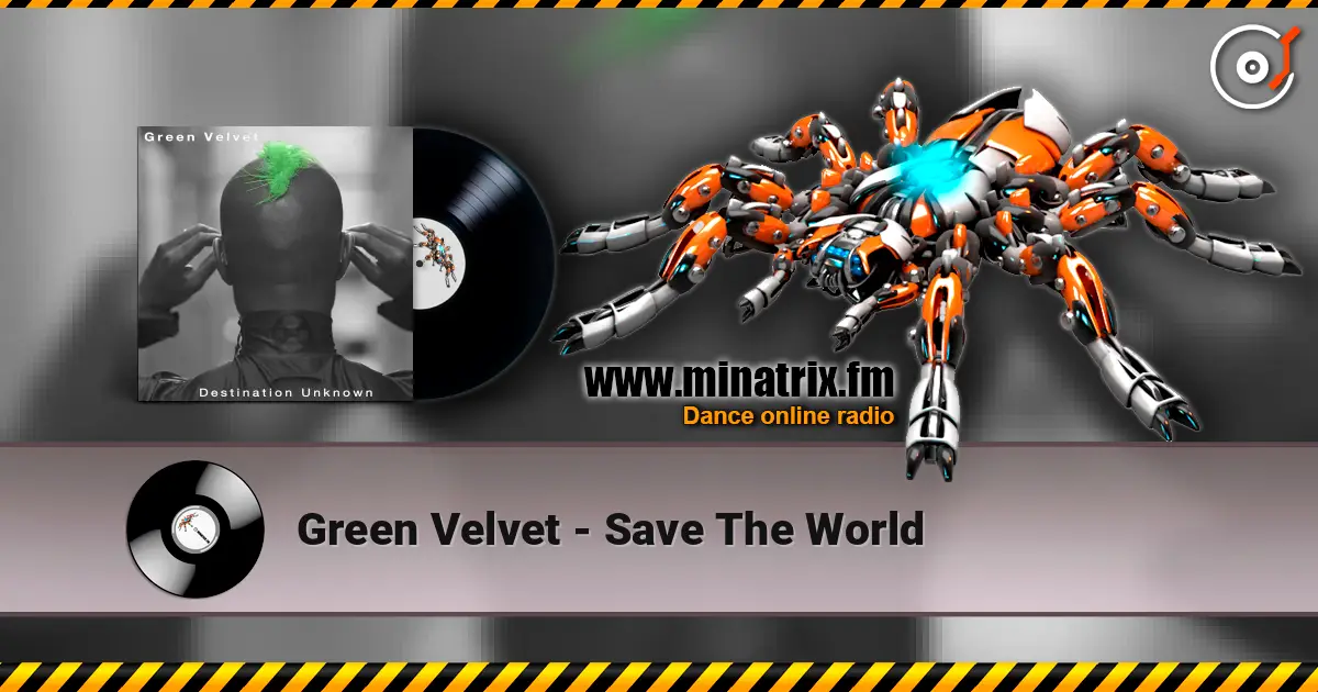 Green Velvet - Save The World жоғары сапада онлайн тыңдау | Minatrix.FM