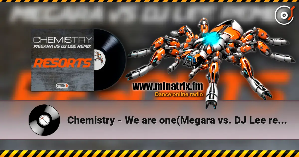 Сhemistry - We are one(Megara vs. DJ Lee remix) жоғары сапада онлайн тыңдау | Minatrix.FM