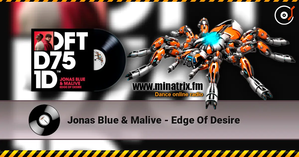 Jonas Blue & Malive - Edge Of Desire жоғары сапада онлайн тыңдау | Minatrix.FM