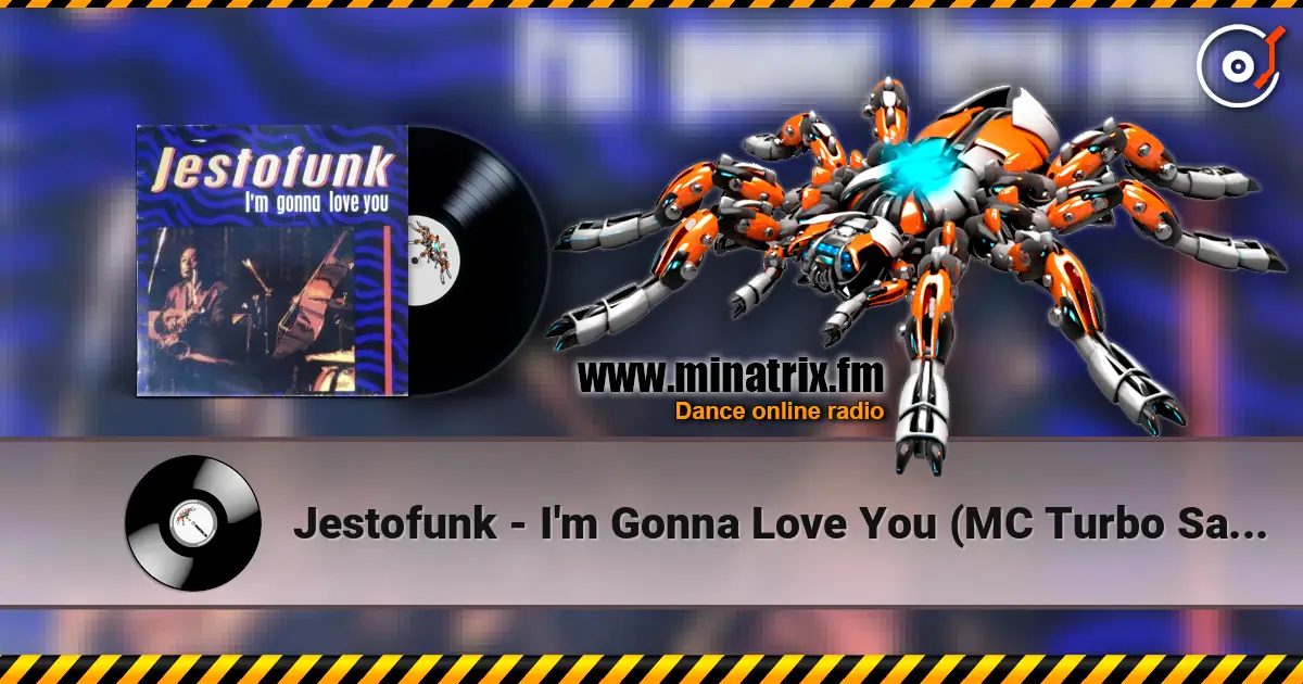 Jestofunk - I'm Gonna Love You (MC Turbo Sax Mix) жоғары сапада онлайн тыңдау | Minatrix.FM