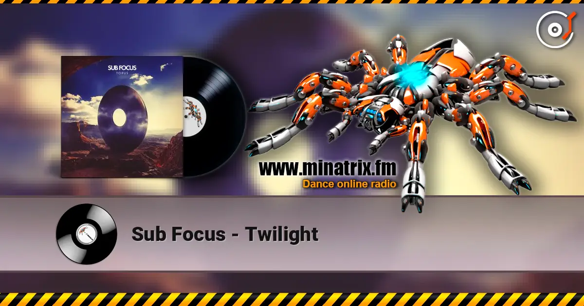 Sub Focus - Twilight жоғары сапада онлайн тыңдау | Minatrix.FM