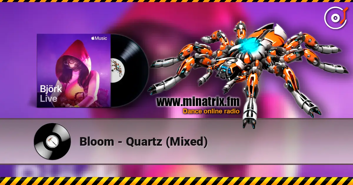 Bloom - Quartz (Mixed) жоғары сапада онлайн тыңдау | Minatrix.FM