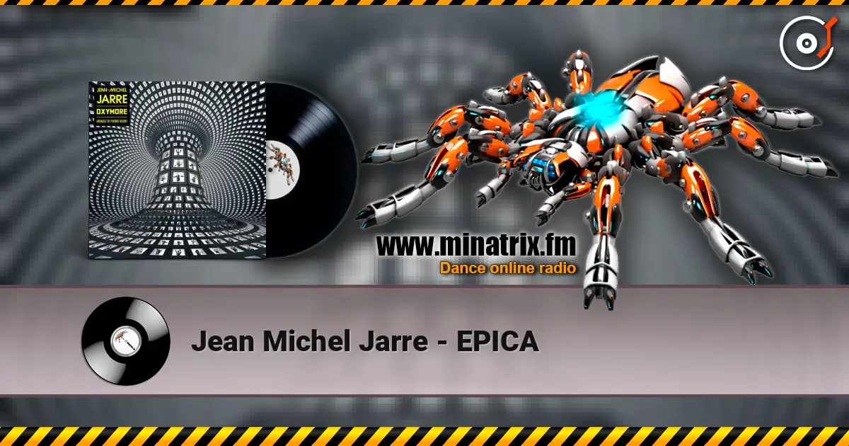 Jean Michel Jarre - EPICA жоғары сапада онлайн тыңдау | Minatrix.FM