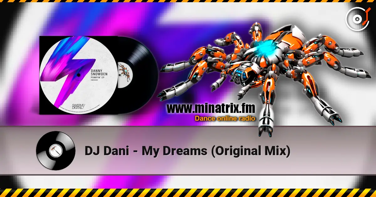 DJ Dani - My Dreams (Original Mix) жоғары сапада онлайн тыңдау | Minatrix.FM