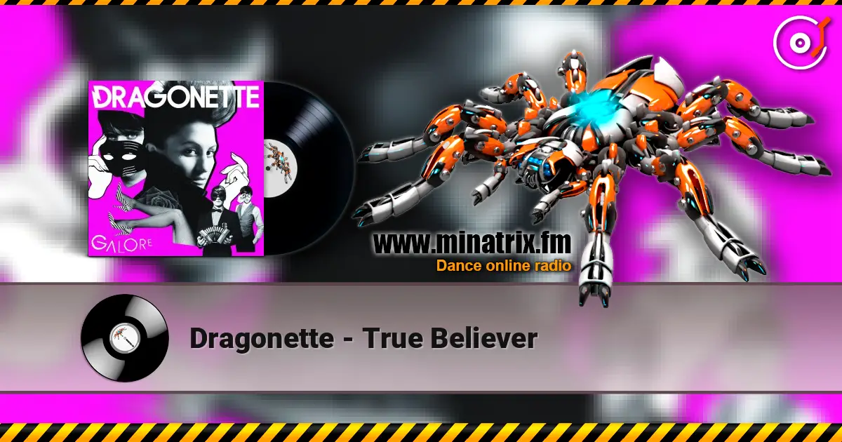 Dragonette - True Believer жоғары сапада онлайн тыңдау | Minatrix.FM