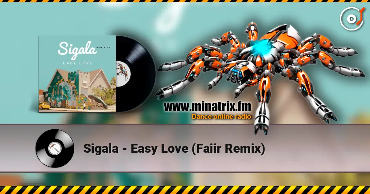 Sigala - Easy Love (Faiir Remix) жоғары сапада онлайн тыңдау | Minatrix.FM