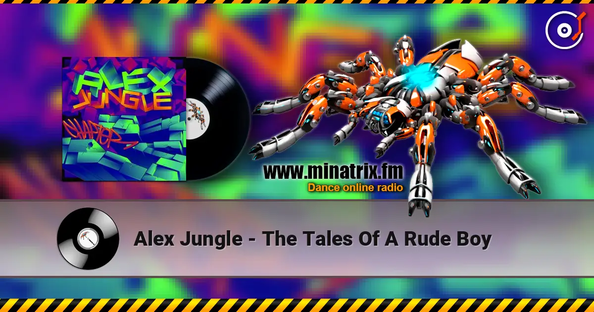 Alex Jungle - The Tales Of A Rude Boy жоғары сапада онлайн тыңдау | Minatrix.FM