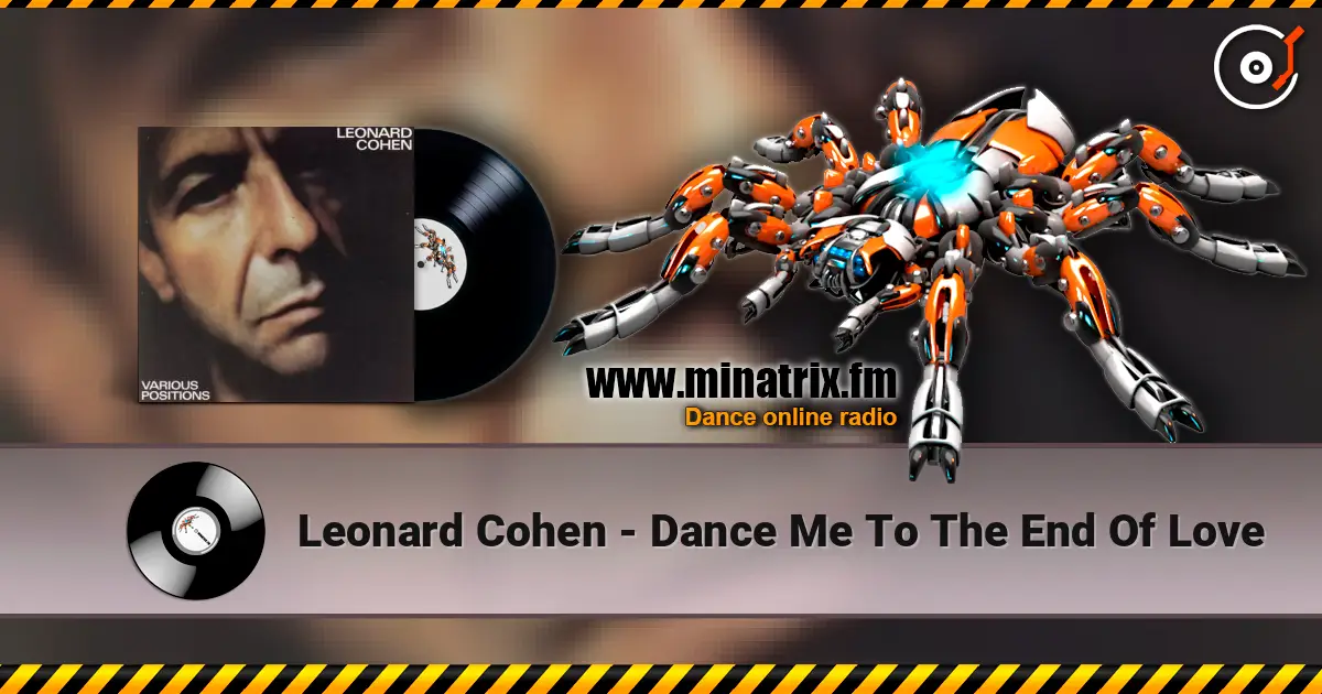 Leonard Cohen - Dance Me To The End Of Love жоғары сапада онлайн тыңдау | Minatrix.FM