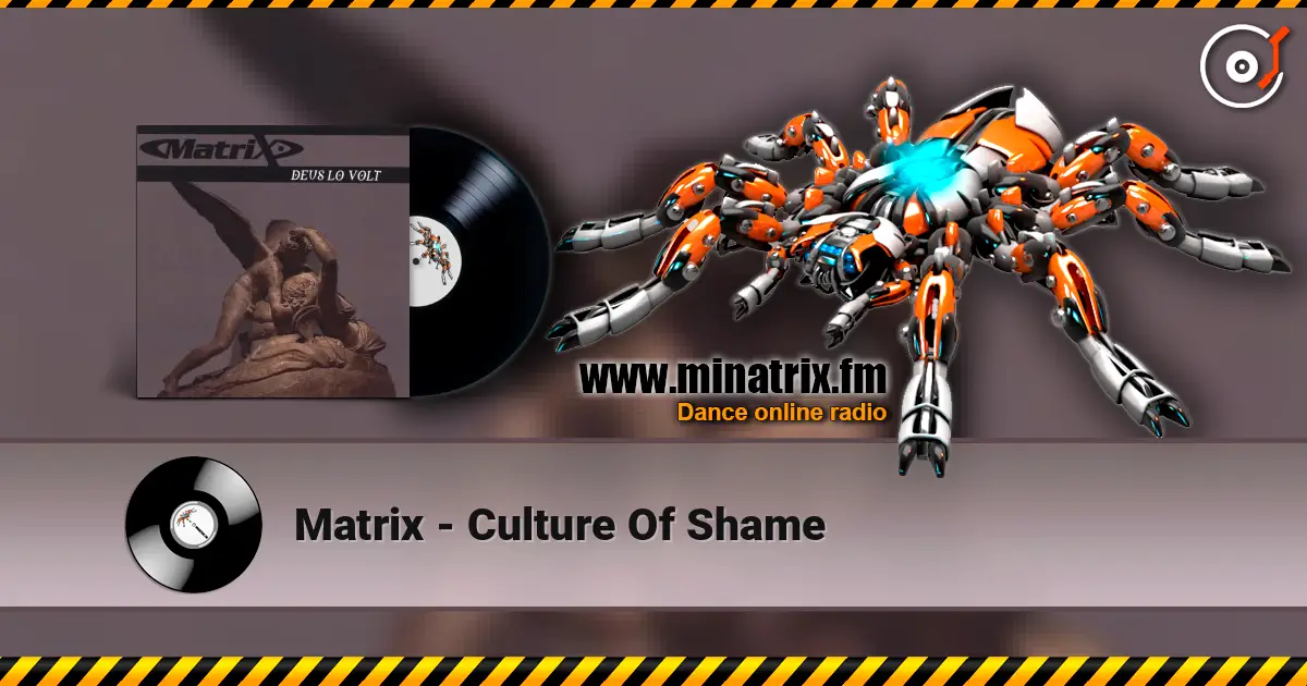 Matrix - Culture Of Shame жоғары сапада онлайн тыңдау | Minatrix.FM