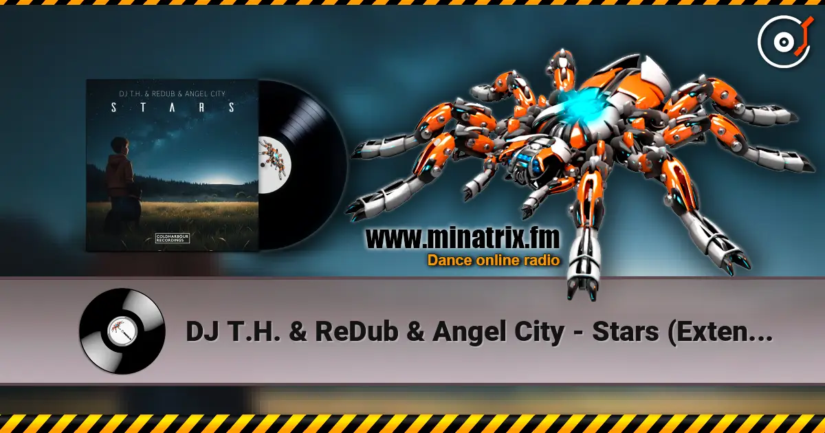 DJ T.H. & ReDub & Angel City - Stars (Extended Mix) жоғары сапада онлайн тыңдау | Minatrix.FM