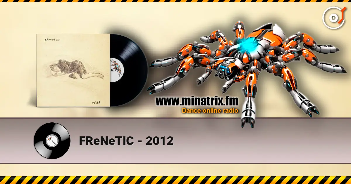 FReNeTIC - 2012 жоғары сапада онлайн тыңдау | Minatrix.FM