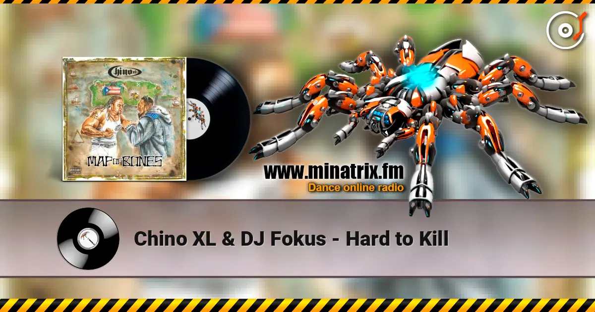 Chino XL & DJ Fokus - Hard to Kill жоғары сапада онлайн тыңдау | Minatrix.FM