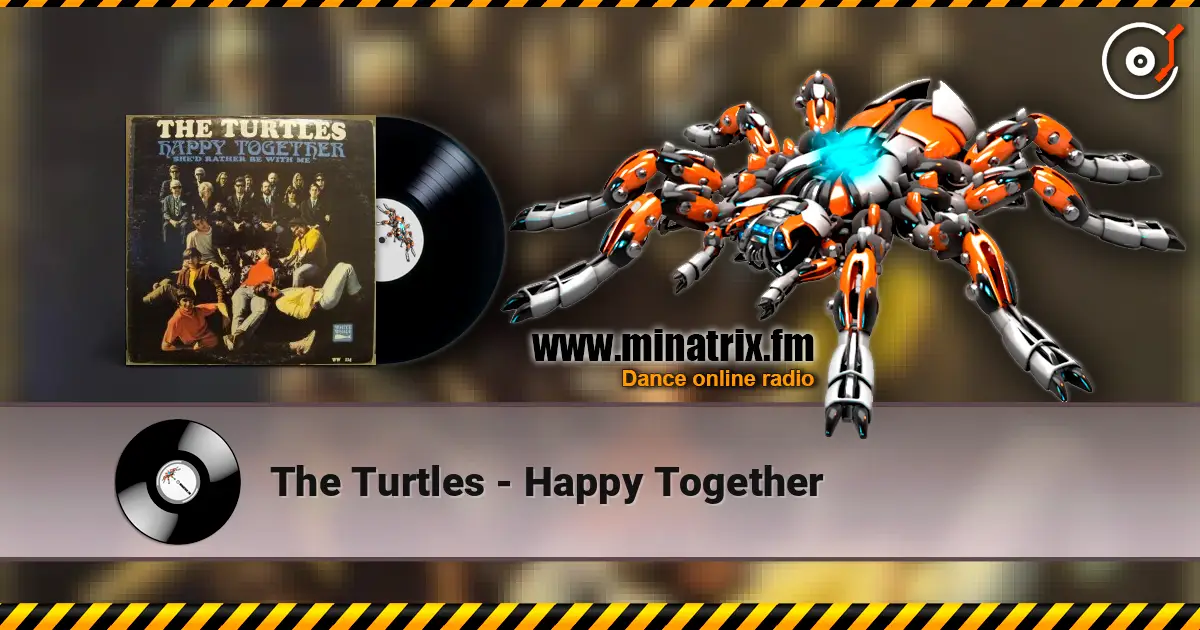 The Turtles - Happy Together жоғары сапада онлайн тыңдау | Minatrix.FM