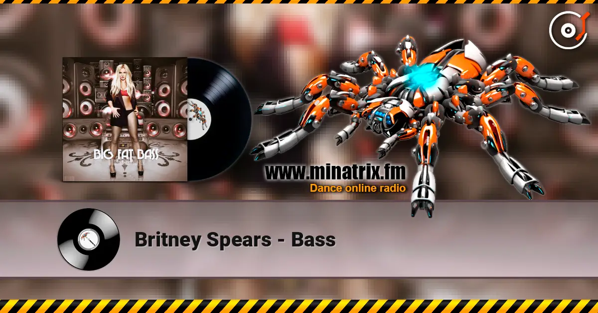 Britney Spears - Bass жоғары сапада онлайн тыңдау | Minatrix.FM