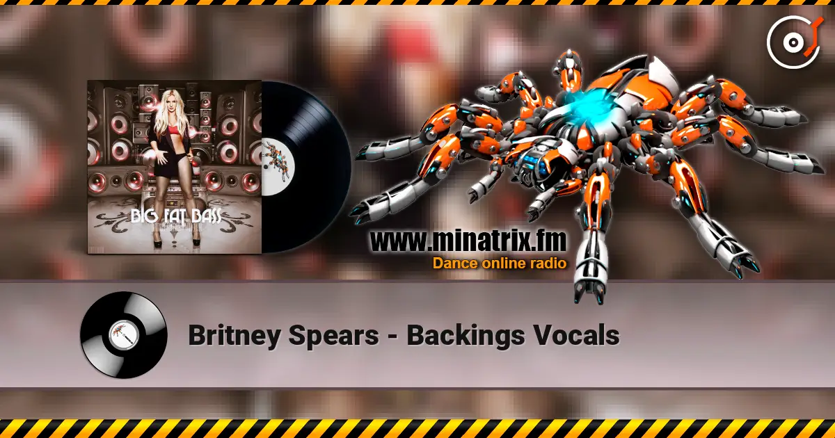 Britney Spears - Backings Vocals жоғары сапада онлайн тыңдау | Minatrix.FM