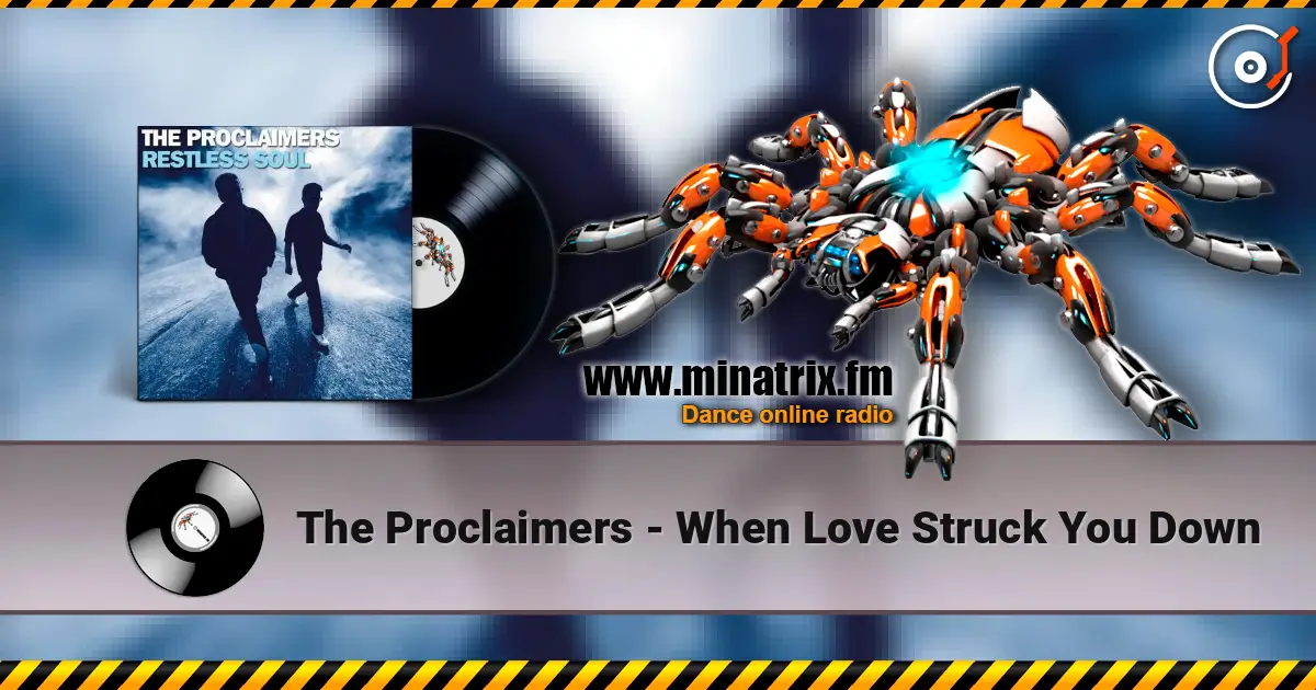 The Proclaimers - When Love Struck You Down жоғары сапада онлайн тыңдау | Minatrix.FM