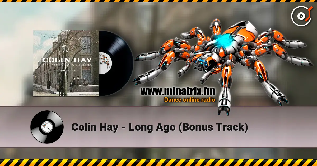 Colin Hay - Long Ago (Bonus Track) жоғары сапада онлайн тыңдау | Minatrix.FM