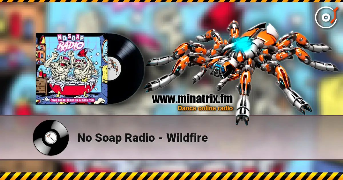 No Soap Radio - Wildfire жоғары сапада онлайн тыңдау | Minatrix.FM