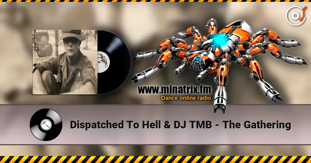 Dispatched To Hell & DJ TMB - The Gathering жоғары сапада онлайн тыңдау | Minatrix.FM