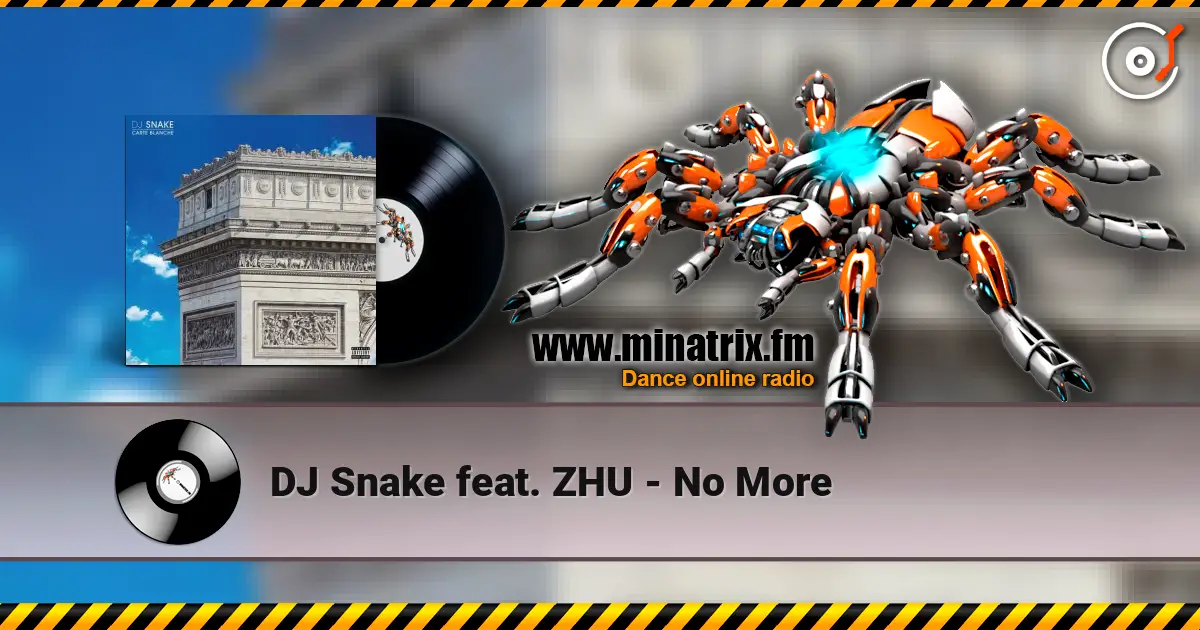 DJ Snake feat. ZHU - No More жоғары сапада онлайн тыңдау | Minatrix.FM