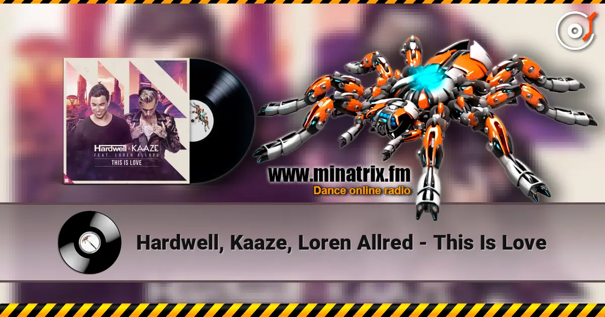 Hardwell, Kaaze, Loren Allred - This Is Love жоғары сапада онлайн тыңдау | Minatrix.FM