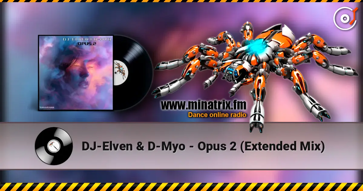 DJ-Elven & D-Myo - Opus 2 (Extended Mix) жоғары сапада онлайн тыңдау | Minatrix.FM