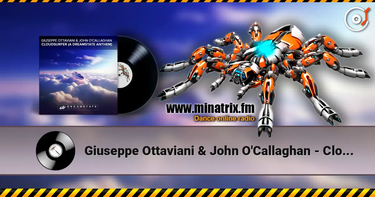 Giuseppe Ottaviani & John O'Callaghan - Cloudsurfer (A Dreamstate Anthem) жоғары сапада онлайн тыңдау | Minatrix.FM