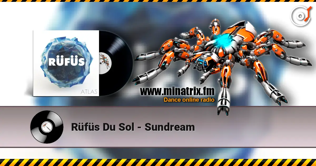 Rüfüs Du Sol - Sundream жоғары сапада онлайн тыңдау | Minatrix.FM