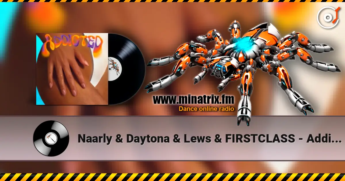 Naarly & Daytona & Lews & FIRSTCLASS - Addicted (feat. TIMID.) жоғары сапада онлайн тыңдау | Minatrix.FM