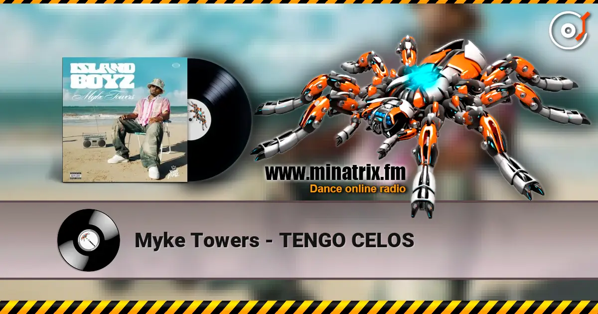 Myke Towers - TENGO CELOS жоғары сапада онлайн тыңдау | Minatrix.FM
