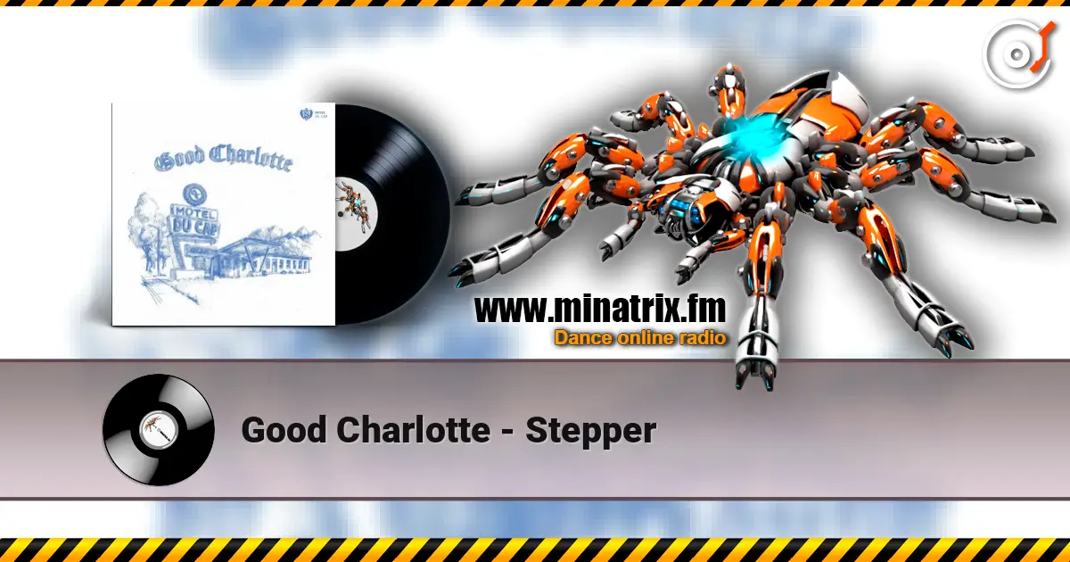 Good Charlotte - Stepper жоғары сапада онлайн тыңдау | Minatrix.FM