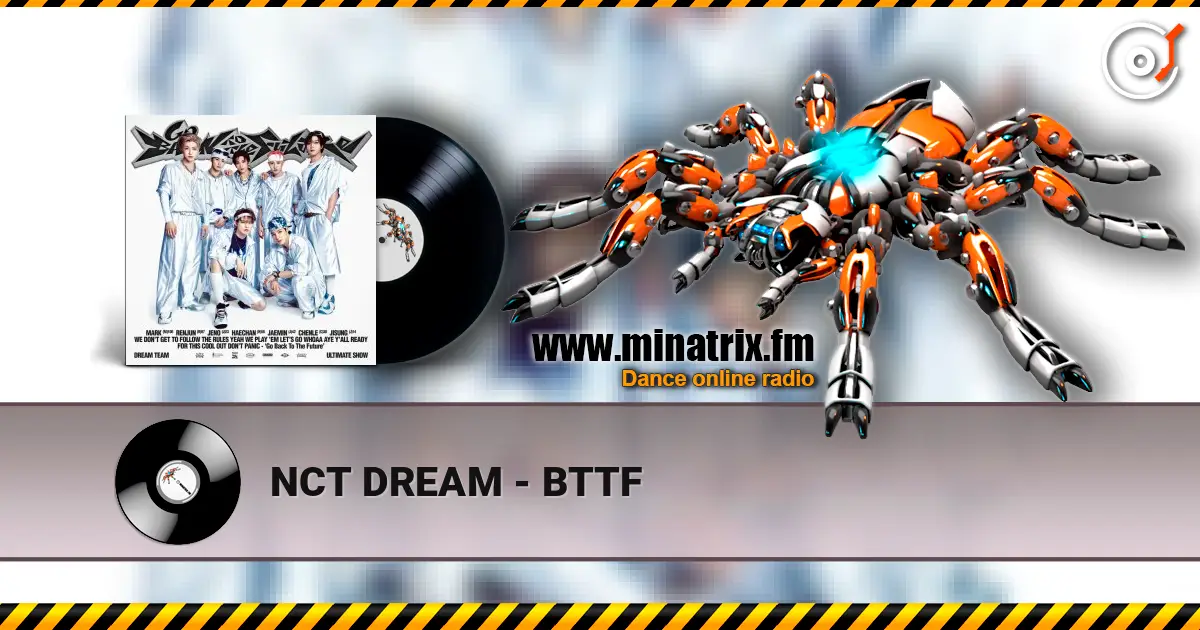 NCT DREAM - BTTF жоғары сапада онлайн тыңдау | Minatrix.FM