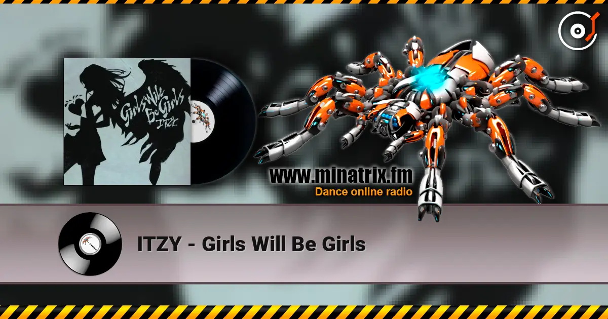 ITZY - Girls Will Be Girls жоғары сапада онлайн тыңдау | Minatrix.FM