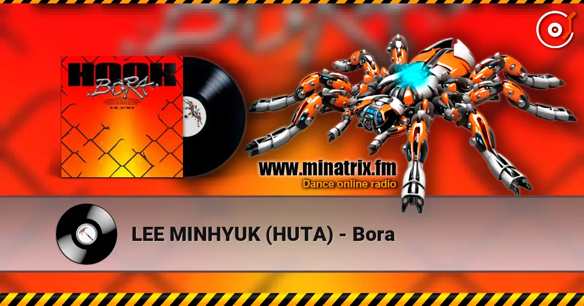 LEE MINHYUK (HUTA) - Bora жоғары сапада онлайн тыңдау | Minatrix.FM