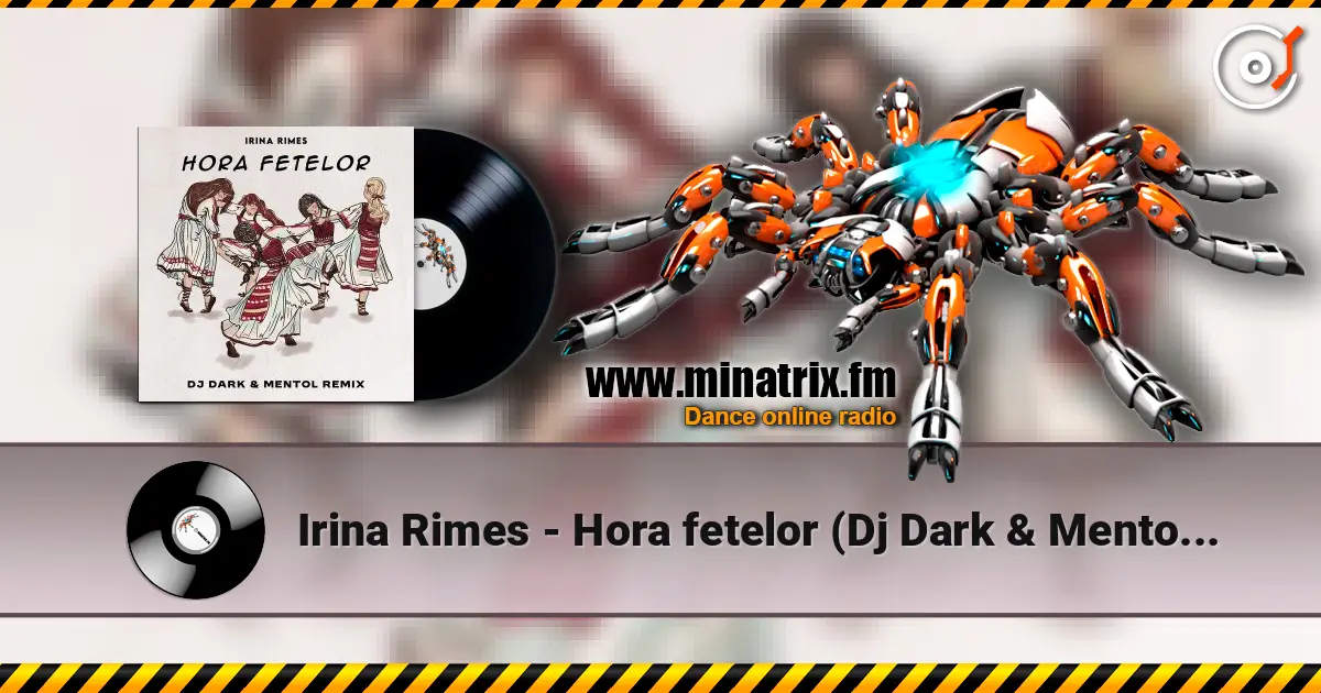 Irina Rimes - Hora fetelor (Dj Dark & Mentol Remix) жоғары сапада онлайн тыңдау | Minatrix.FM