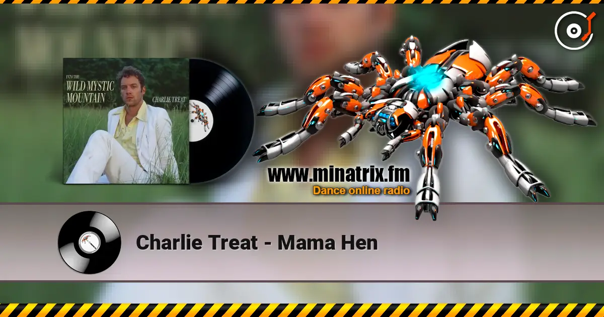 Charlie Treat - Mama Hen жоғары сапада онлайн тыңдау | Minatrix.FM