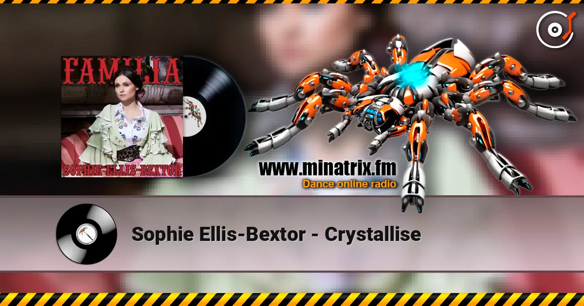Sophie Ellis-Bextor - Crystallise жоғары сапада онлайн тыңдау | Minatrix.FM