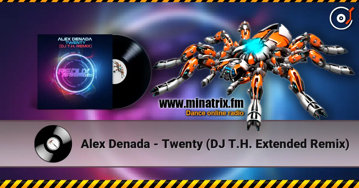 Alex Denada - Twenty (DJ T.H. Extended Remix) жоғары сапада онлайн тыңдау | Minatrix.FM