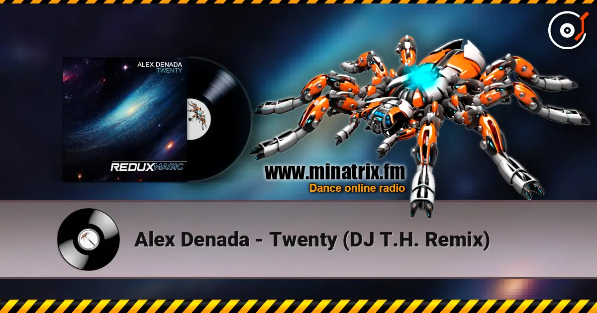 Alex Denada - Twenty (DJ T.H. Remix) жоғары сапада онлайн тыңдау | Minatrix.FM