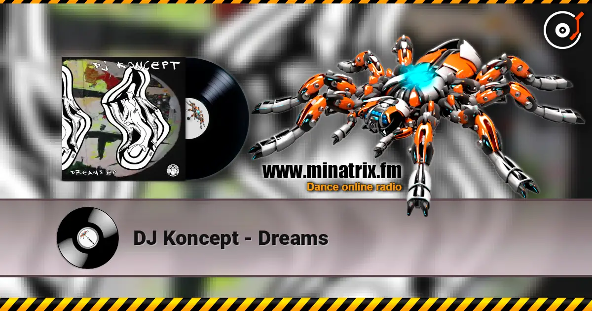 DJ Koncept - Dreams жоғары сапада онлайн тыңдау | Minatrix.FM