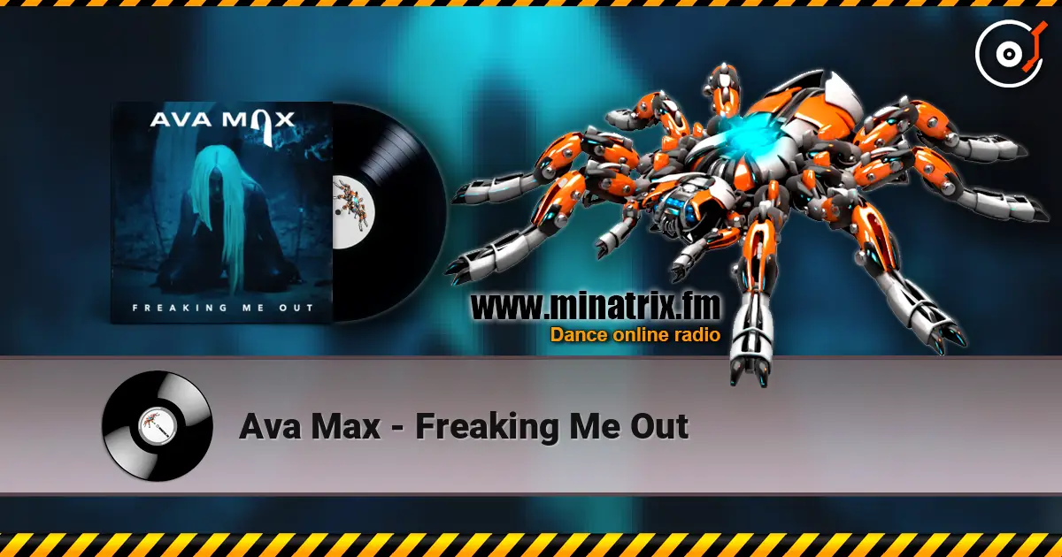Ava Max - Freaking Me Out жоғары сапада онлайн тыңдау | Minatrix.FM