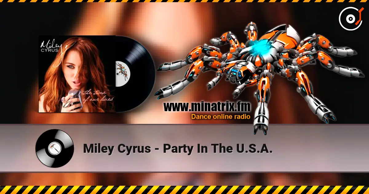 Miley Cyrus - Party In The U.S.A. жоғары сапада онлайн тыңдау | Minatrix.FM