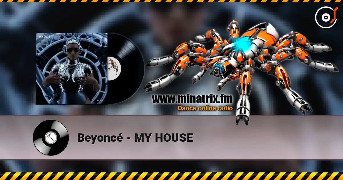 Beyoncé - MY HOUSE жоғары сапада онлайн тыңдау | Minatrix.FM