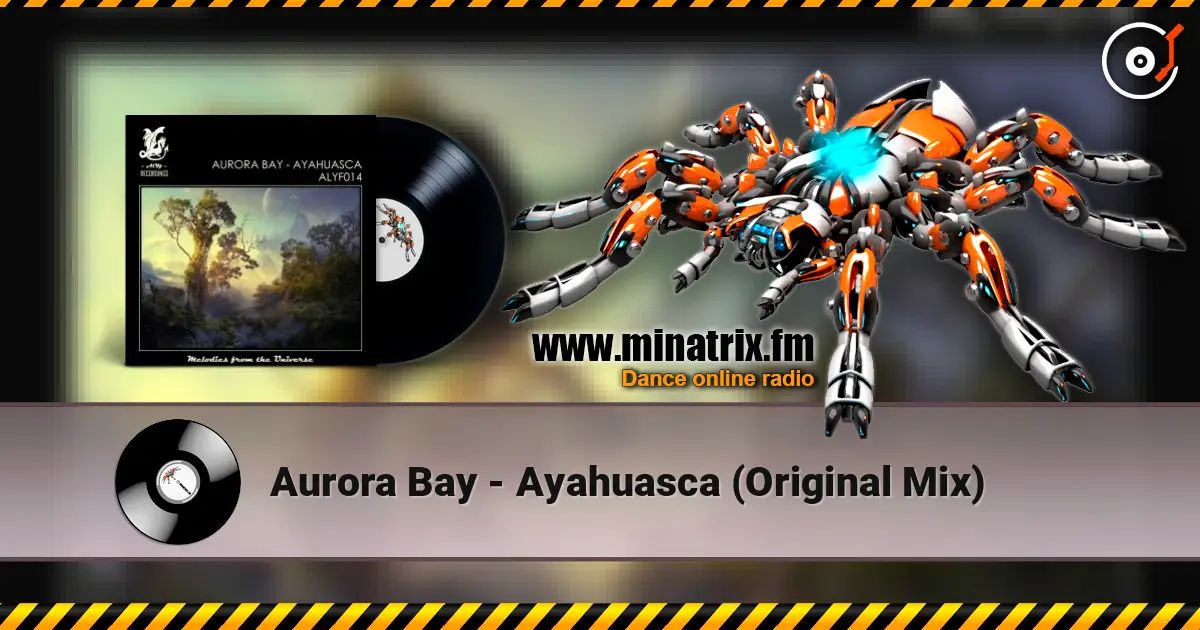 Aurora Bay - Ayahuasca (Original Mix) жоғары сапада онлайн тыңдау | Minatrix.FM